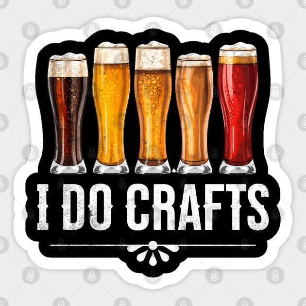 I Do Crafts - Craft Beer Sticker by BankaiChu